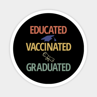 Educated Vaccinated Graduated 2021 Magnet